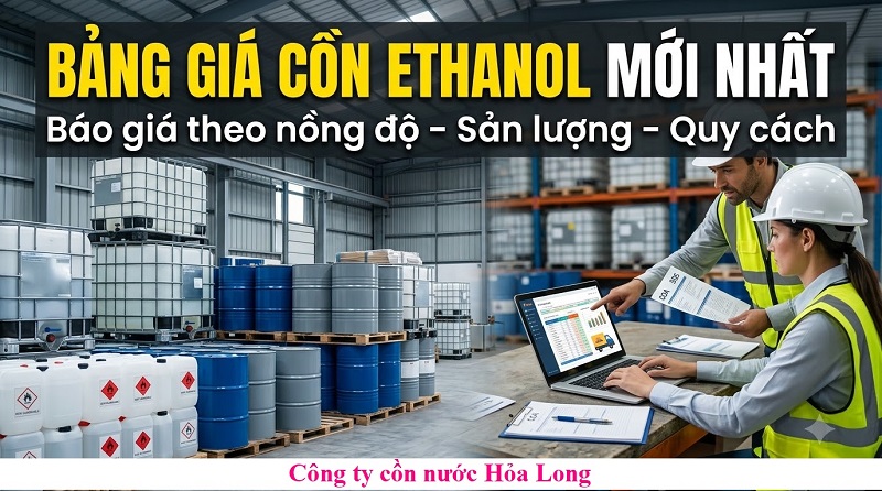 Bảng giá cồn ethanol mới nhất – Cập nhật theo nồng độ, quy cách và số lượng